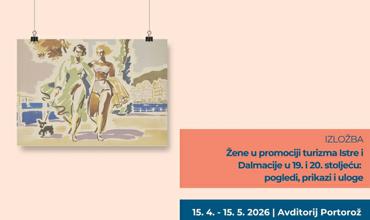 Izložba „Žene u promociji turizma Istre i Dalma...